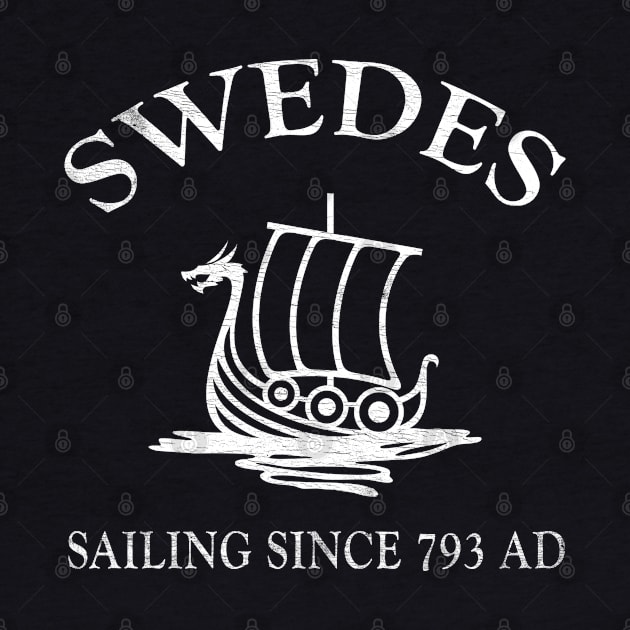 Sweden Swedes Sailing Since 793 AD Swedish Viking Ship by merchlovers